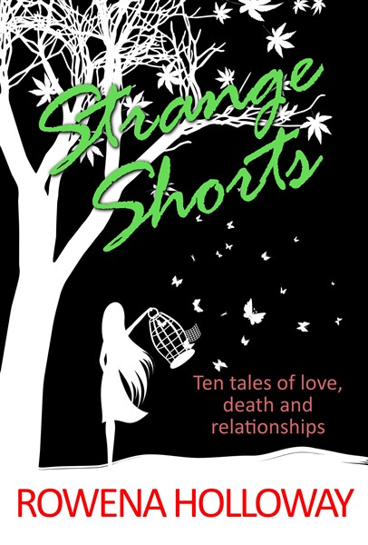 Strange Shorts: Ten tales of love, death and relationships and each with a killer twist. 
